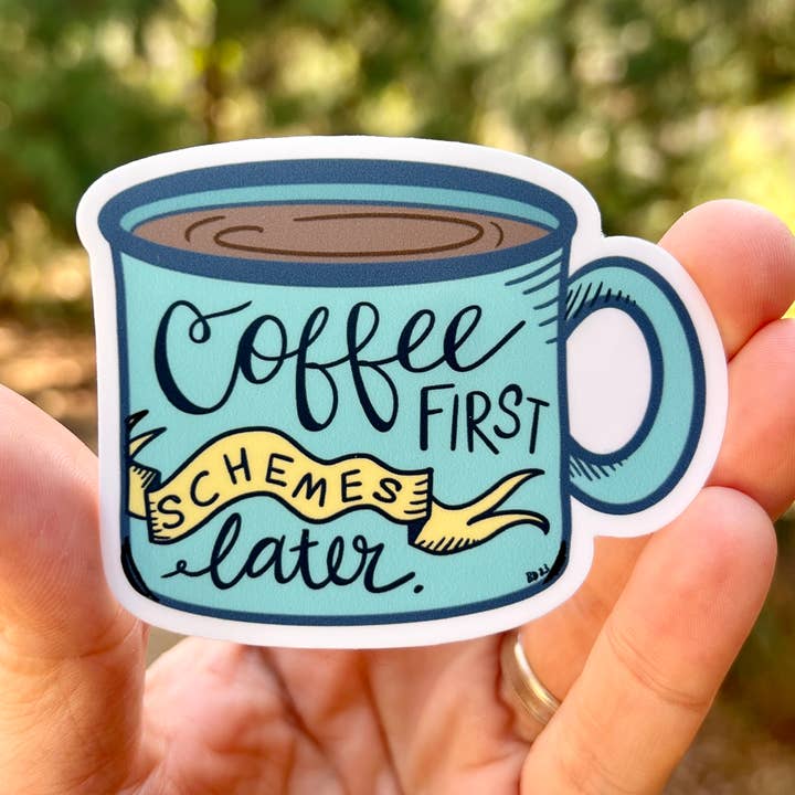 Coffee First, Schemes Later {sticker} for wholesale by Uncle Dunc's Sticker Shoppe