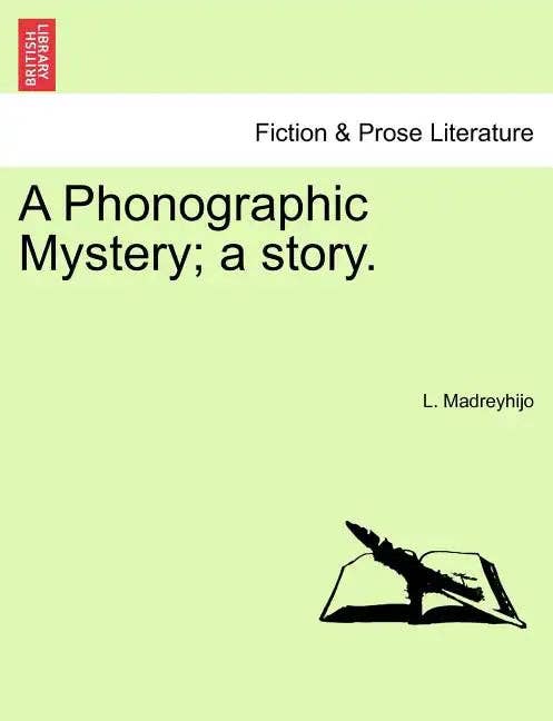 Books by splitShops - Wholesale Book - Adult - A Phonographic Mystery; A Story. - Paperback0