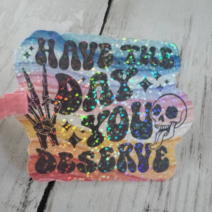 Have the Day You Deserve Sticker | Sparkle Skull Sticker for wholesale by Dashmonograms