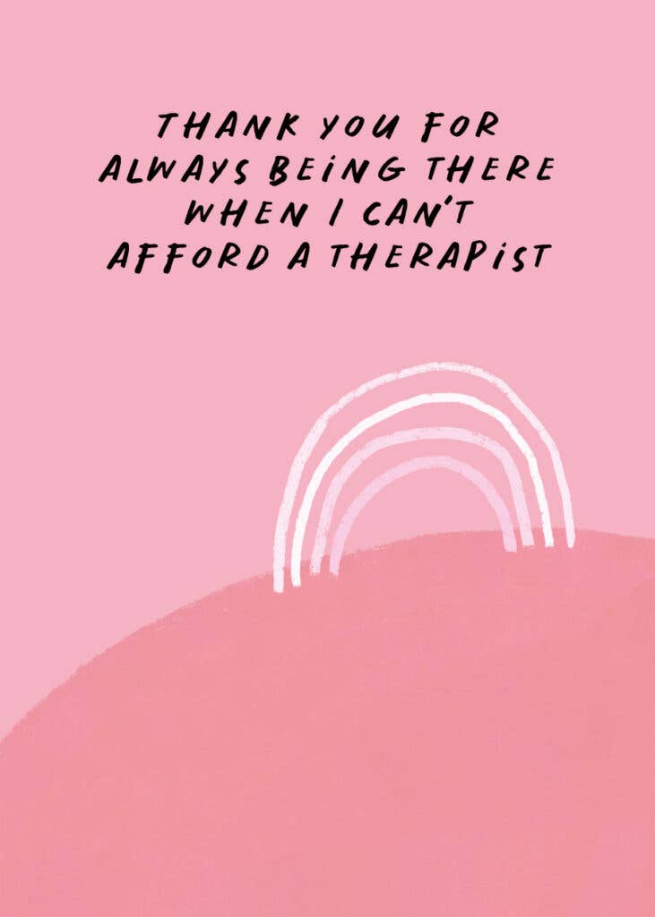Conor Langton Art - Wholesale Thank You Card - Thank You For Being There When I Can't Afford a Therapist1