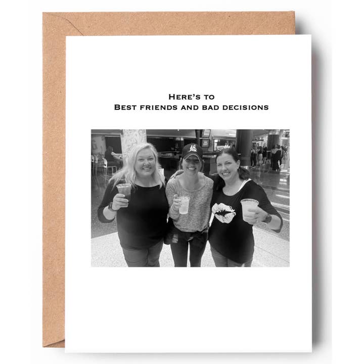 Here's To Best Friends And Bad Decisions for wholesale by Old Fancy Paper Company