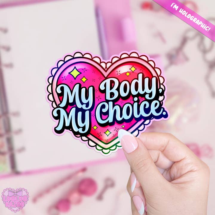 Holographic My Body My Choice Feminist Vinyl Sticker for wholesale by LooLooKazoo