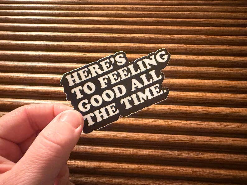 Stuff Worldwide - Wholesale Sticker - Here's to feeling good all the time — Seinfeld Sticker1