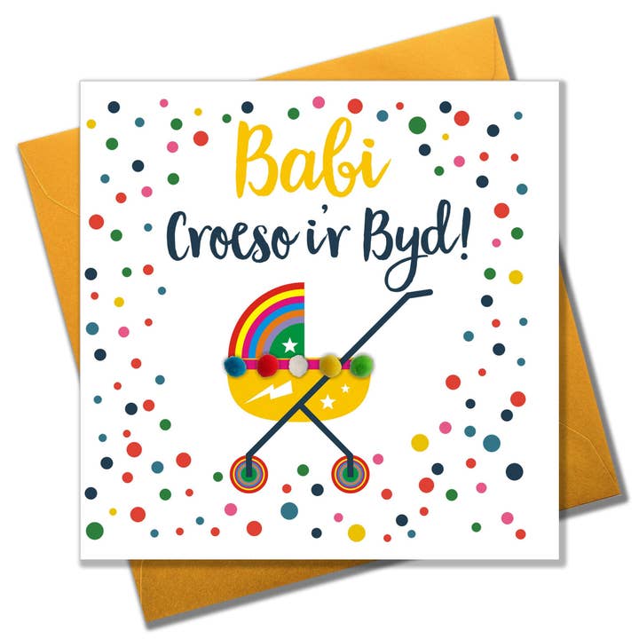 Welsh Baby Card, Regenbogen-Kinderwagen, Willkommen in der Welt Baby! , Pompon verziert für den Großhandel von Claire Giles Ltd