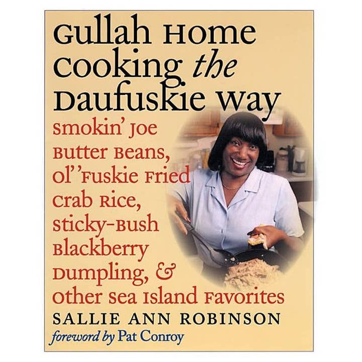 Gullah Home Cooking the Daufuskie Way: Smokin' Joe Butter Beans, Ol' 'Fuskie Fried Crab Rice, Sticky-Bush Blackberry Dumpling, and Other Sea Island Fa for wholesale by The Local Palate Marketplace