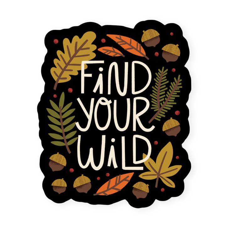 Find Your Wild Sticker for wholesale by Hideaway House Studio