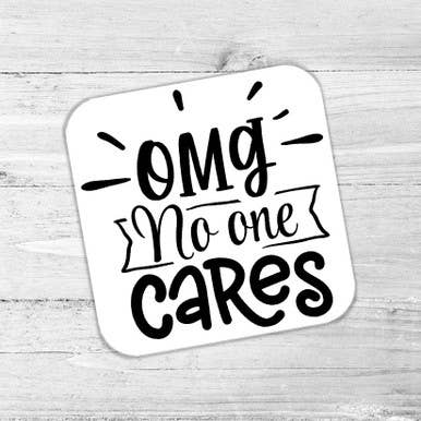 OMG No One Cares Die Cut Sticker for wholesale by Trendy Transfers