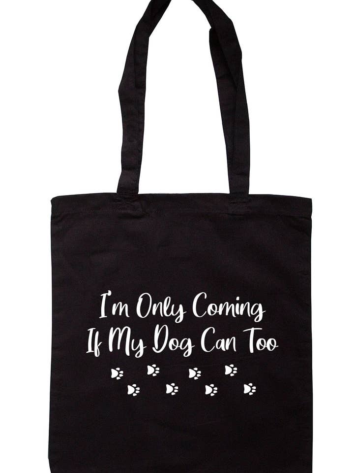 Sac fourre-tout A0258 avec inscription « I'm Only If My Dog Can Too » pour la vente par Illustrated Identity
