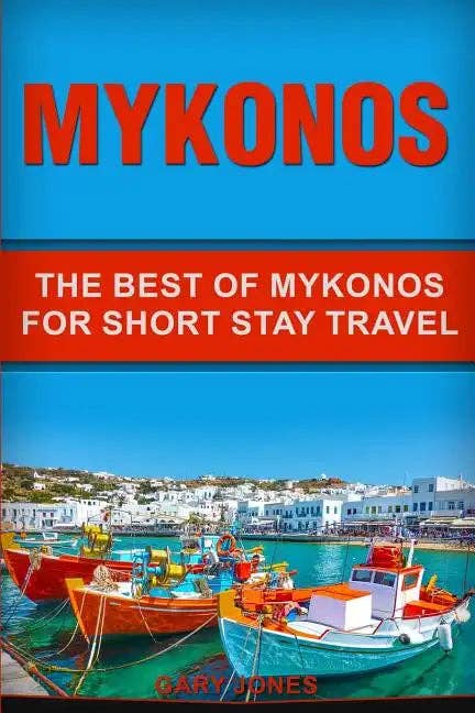Books by splitShops - Wholesale Travel Book - Mykonos: The Best Of Mykonos For Short Stay Travel - Paperback0