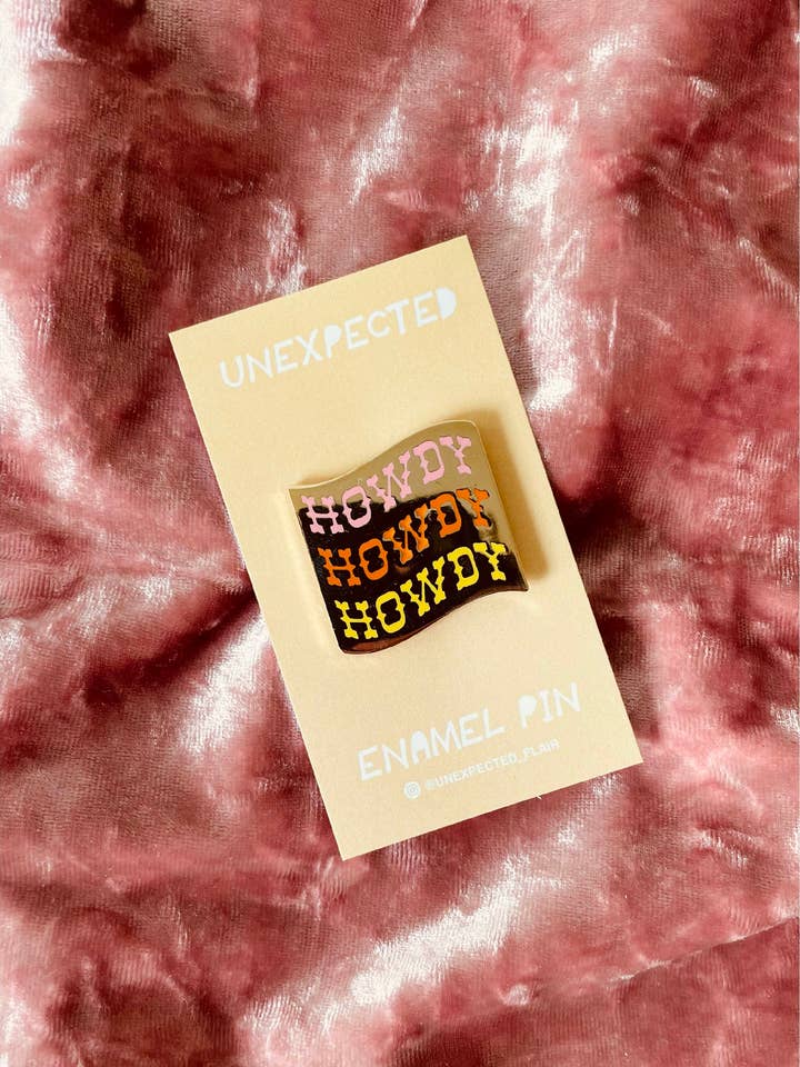 Épinglette en émail Howdy Howdy Howdy pour la vente par Unexpected Flair