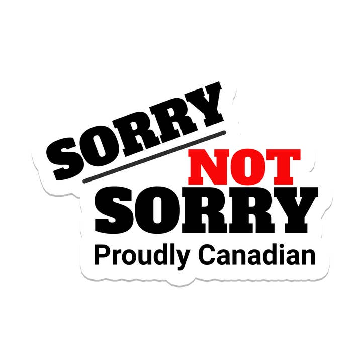 Désolé Pas Désolé | Canada | Autocollant Imperméable | 3" pour la vente par Rebel and Siren Stickers