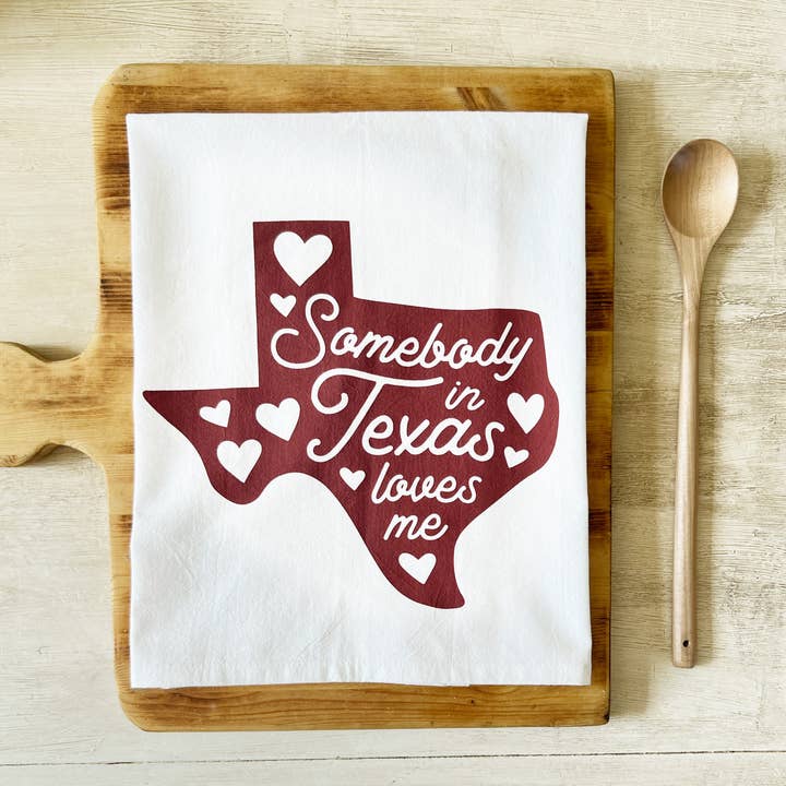 Spicewood & Rose - Wholesale Tea Towel - Somebody in Texas Loves Me Tea Towel - Eco-Friendly