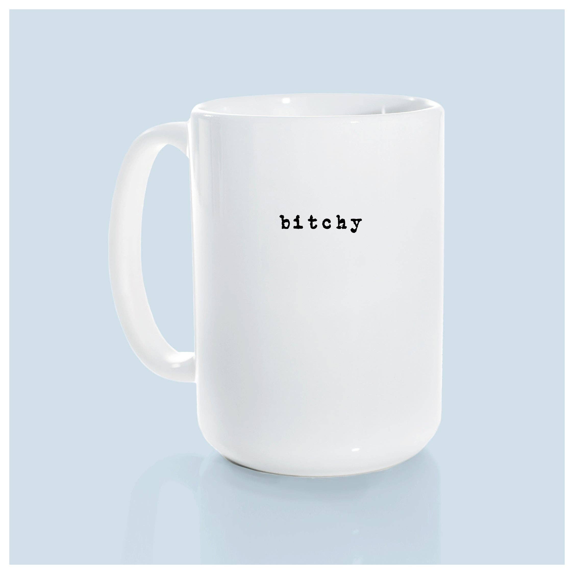 Prairie Chick Prints - Venta al por mayor Taza - bitchy | taza de cerámica4