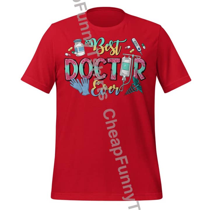 Best Doctor Ever Unisex t-shirt for wholesale by Black and Gifted LLC