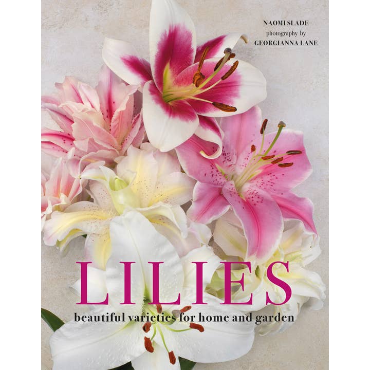 Gibbs Smith - Wholesale Home & Garden - Lilies: Beautiful Varieties for Home & Garden