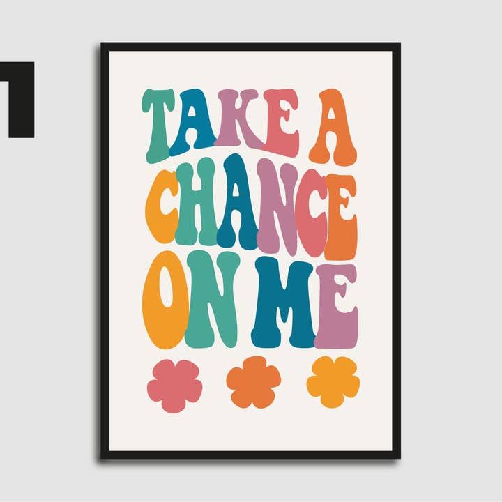 Take a Chance On Me Print for wholesale by Blank Wall Alt