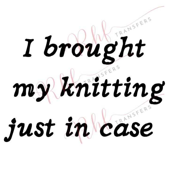 I Brought my Knitting Transfer Sheet for wholesale by Red Hill Fiber