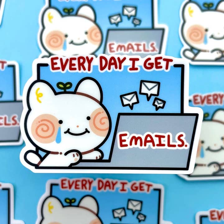 Every Day I Get Emails Sticker for wholesale by Cool Art Corner