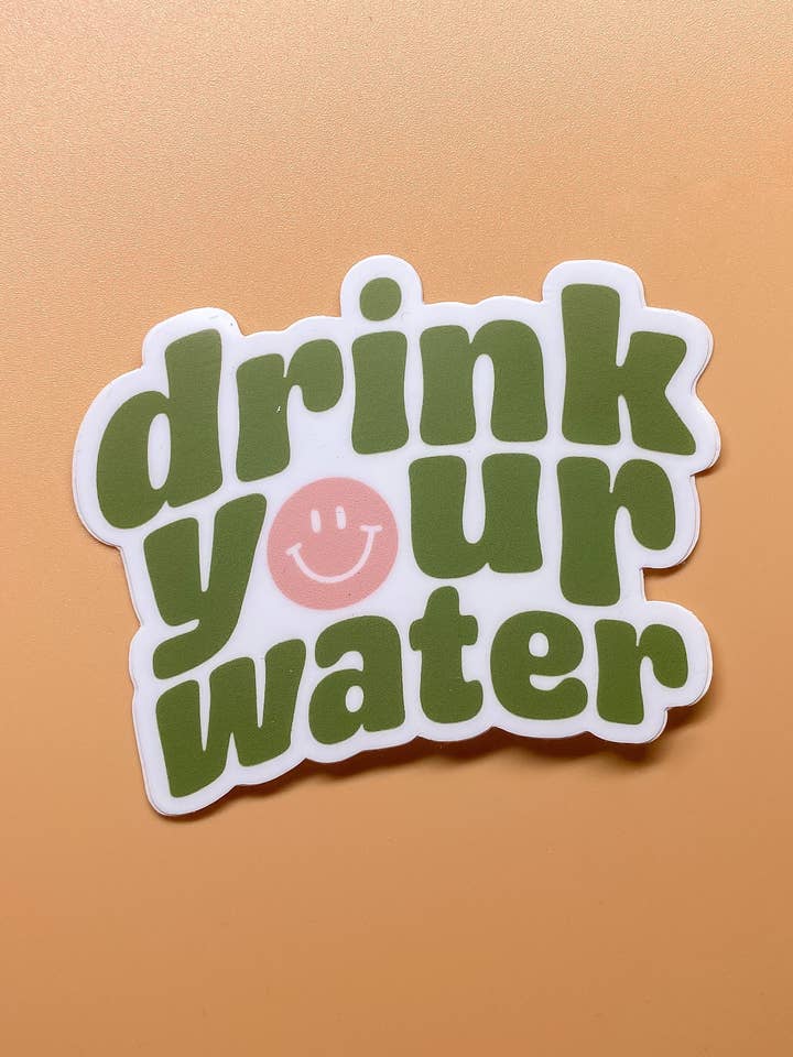 Drink Your Water Sticker for wholesale by Banana Crush