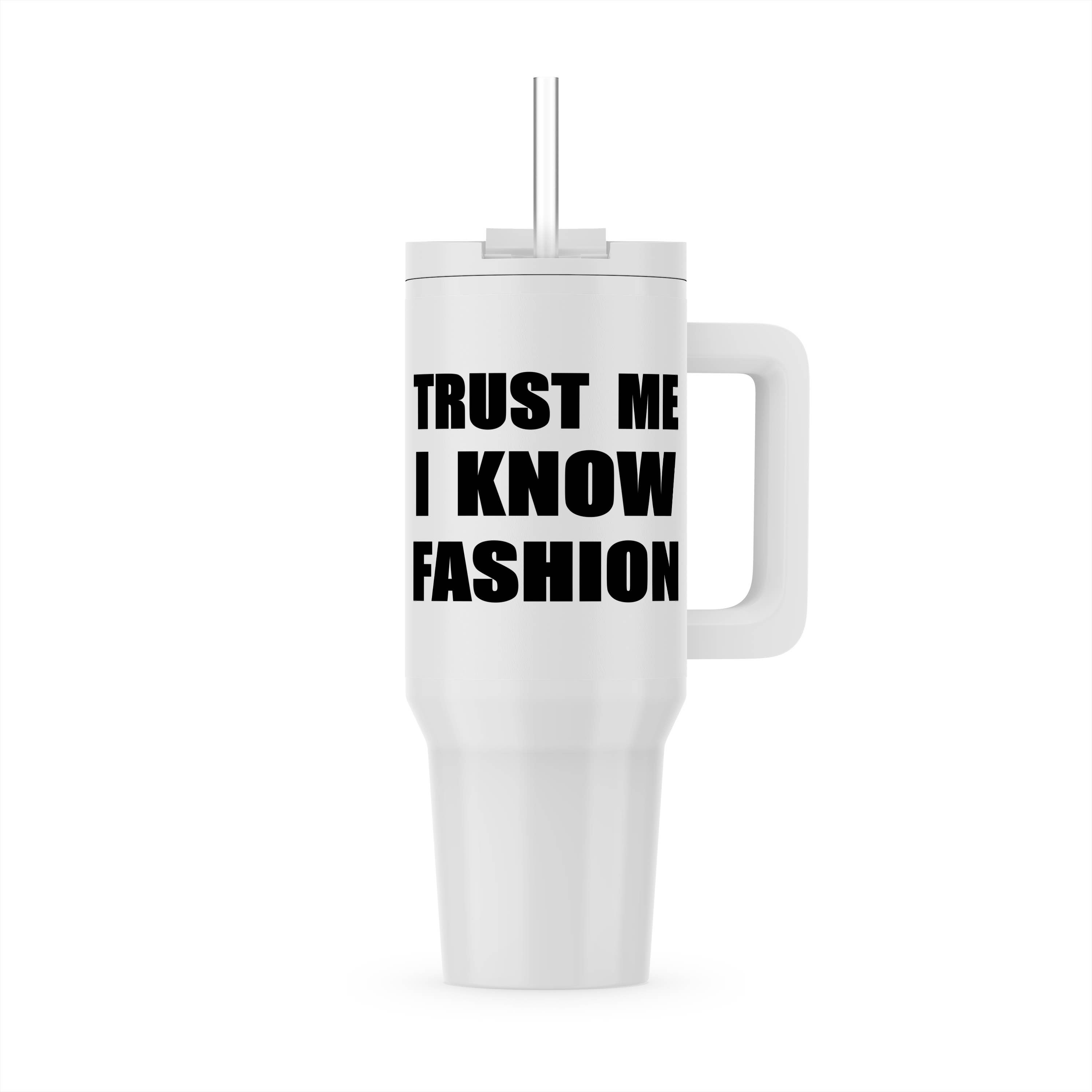 3dRose - Venta al por mayor Vaso termo - 3dRose, Confía en mí, sé de moda - humor divertido de fashionista y diseñador - gracioso, Vaso térmico5