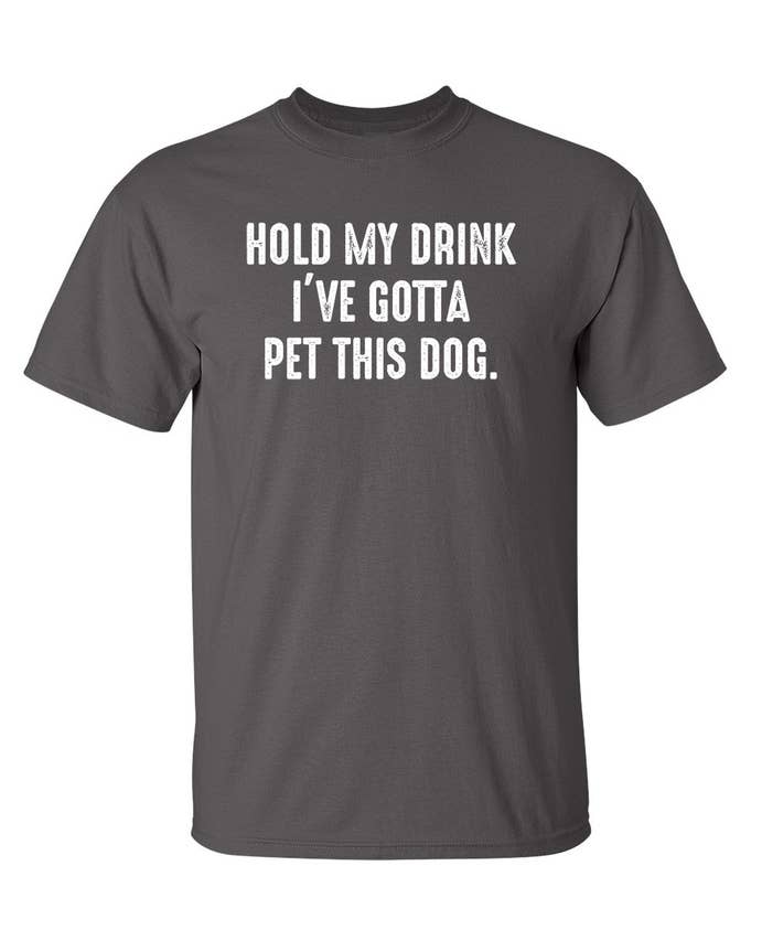 Feelin Good Tees - Wholesale Screen Printed T-Shirt - Unisex - Hold My Drink I've Gotta Pet This Dog13