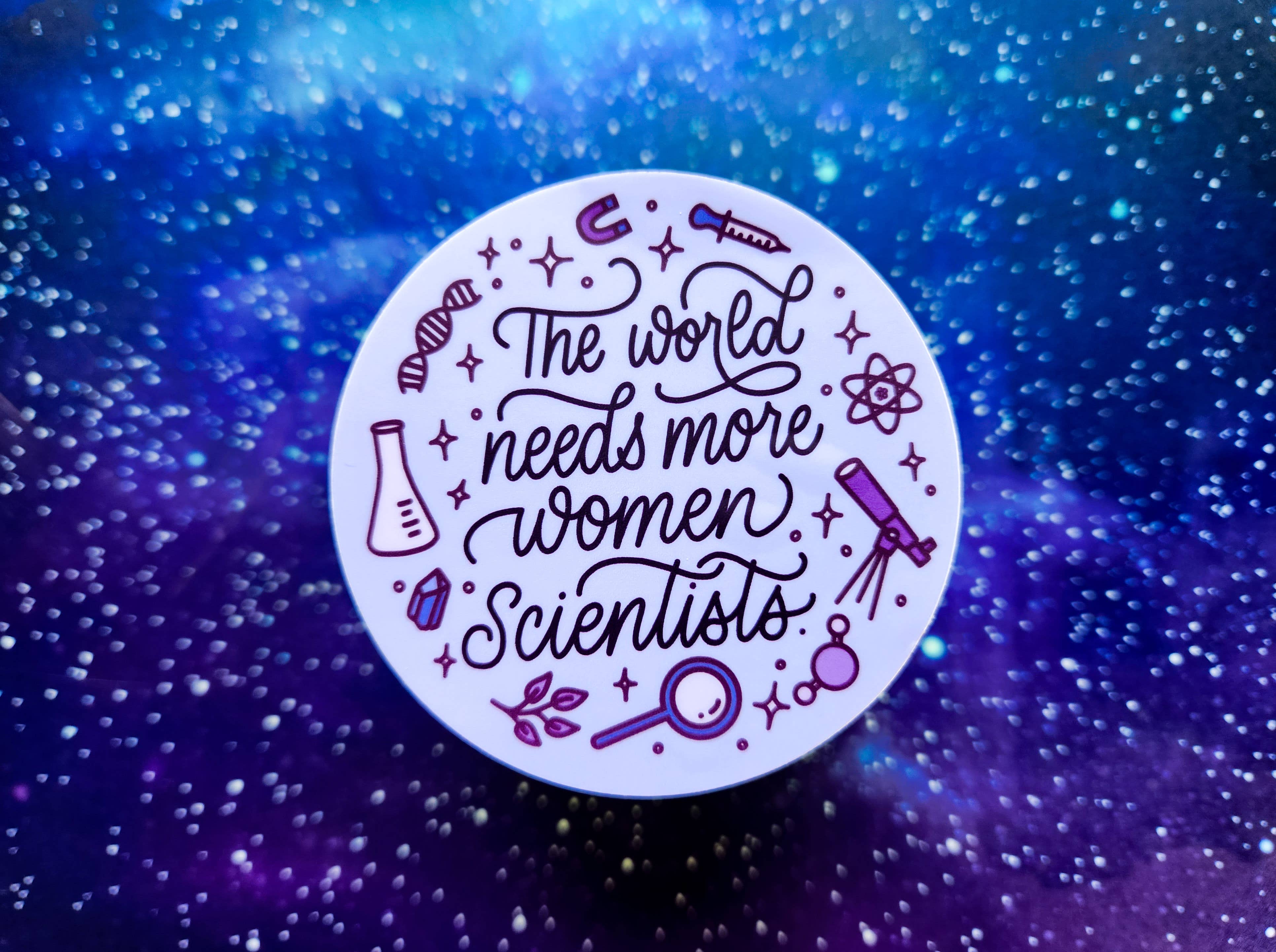 The Crafty Physicist - Wholesale Sticker - Sticker // The World Needs More Women Scientists Vinyl Decal4