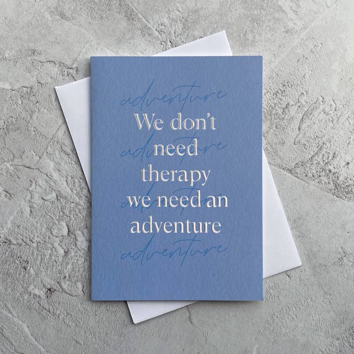 Everyday Adventure Greeting Card - 'We Don't Need Therapy' for wholesale by Heyyy Ltd