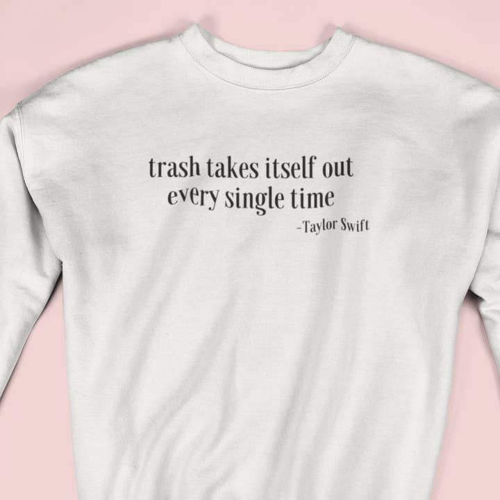 Trash Takes Itself Out Sweatshirt for wholesale by 34Designed