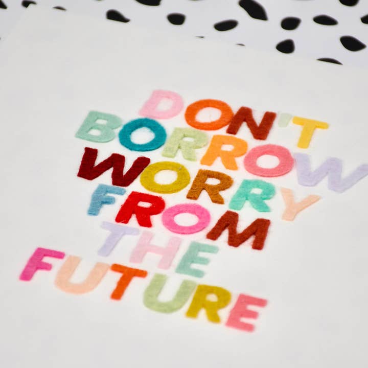 Don't Borrow Worry Felt Letters for wholesale by Rachael Mayer Art