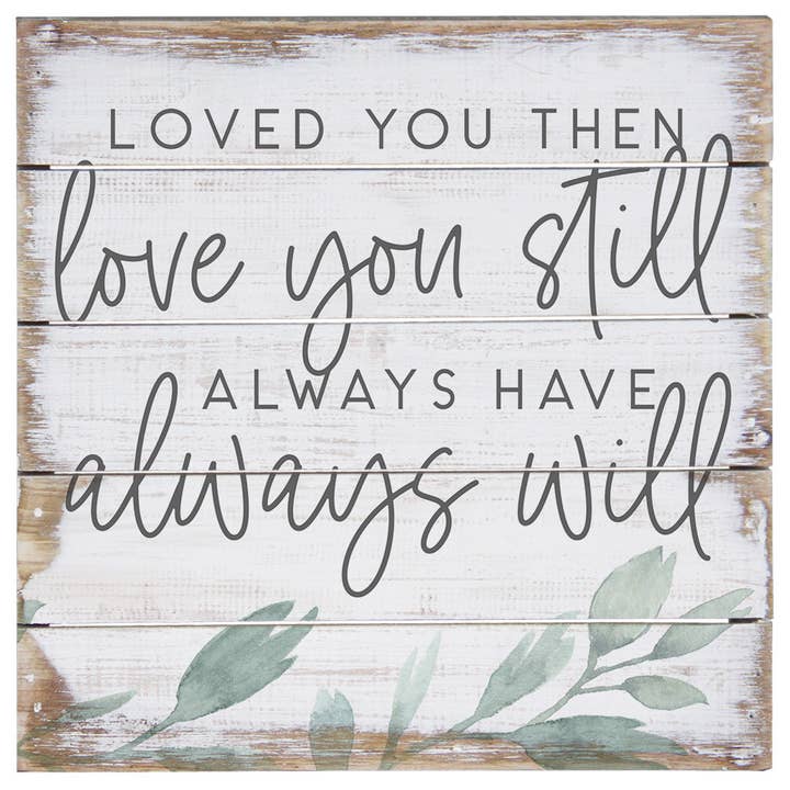 Loved You Then 8" - Perfect Pallet Petites for wholesale by Sincere Surroundings