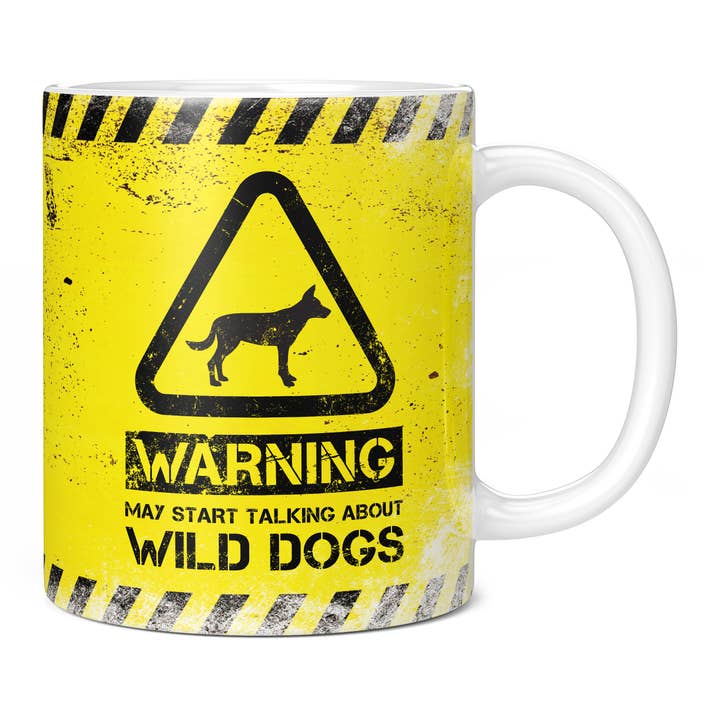 Wild Dog Mug - Warning May Start Talking About Wild Dogs for wholesale by Mug Monster