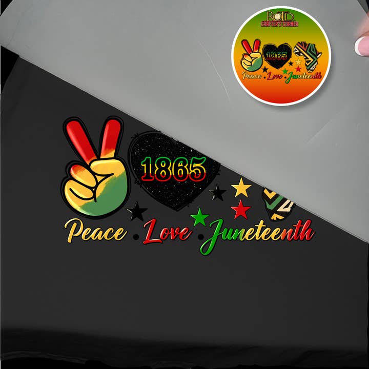 Peace Love Juneteenth 1865 DTF Print for wholesale by ROTD Crafter's Corner