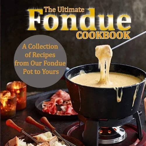 Books by splitShops - Wholesale Cookbooks & Food - The Ultimate Fondue Cookbook: A Collection of Recipes from Our Fondue Pot to Yours - Paperback0