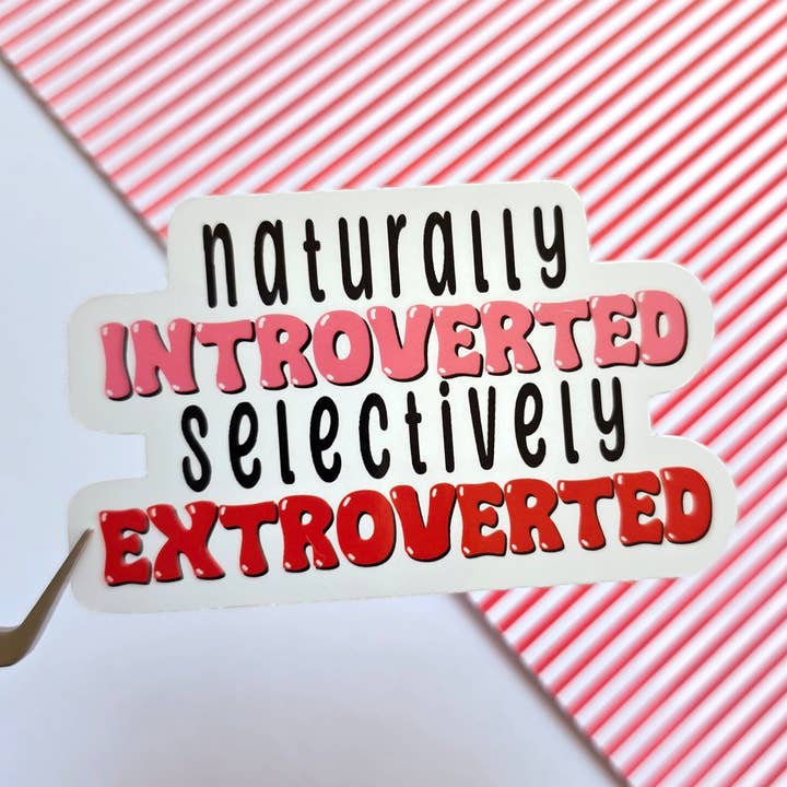Naturally introverted, selectively extroverted Sticker for wholesale by Rosage Studio