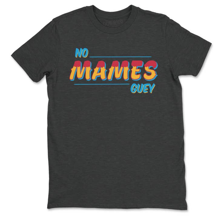 T-shirt No Mames Guy pour la vente par Que Rico T-Shirt Co.