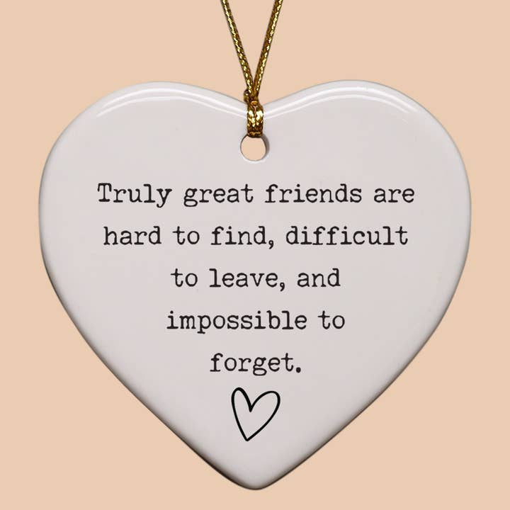 Truly Great Friends Are Hard To Find Heart Ornament for wholesale by Cedar Crate Market