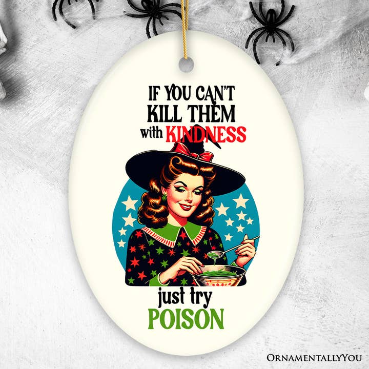 If You Can't Kill Them With Kindness Try Poison Ornament for wholesale by OrnamentallyYou