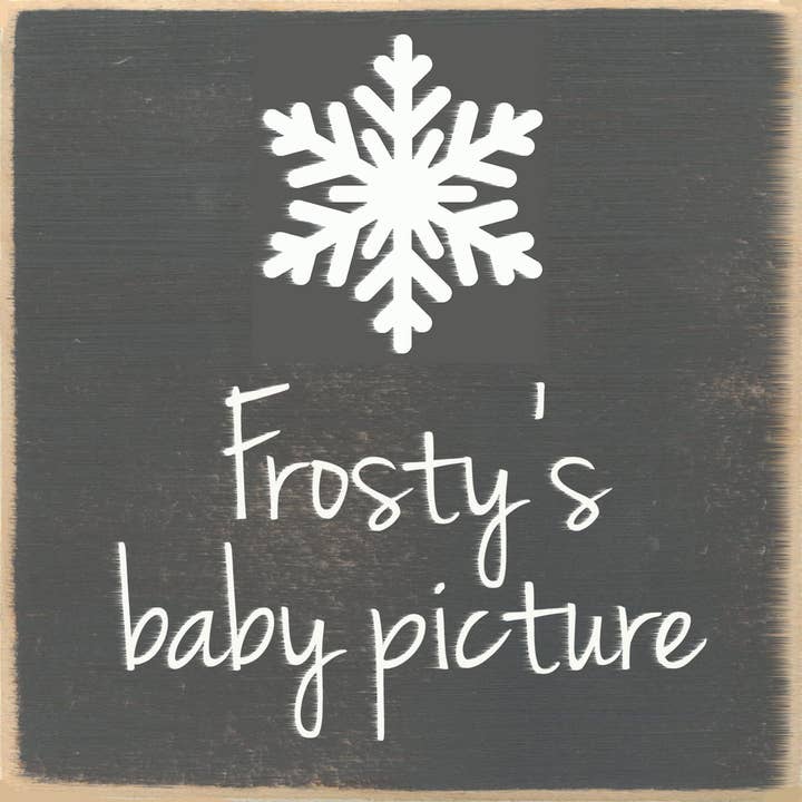 Gar Wholesale Inc. - Wholesale Sign - 4X4-332 Frosty's Baby Pic