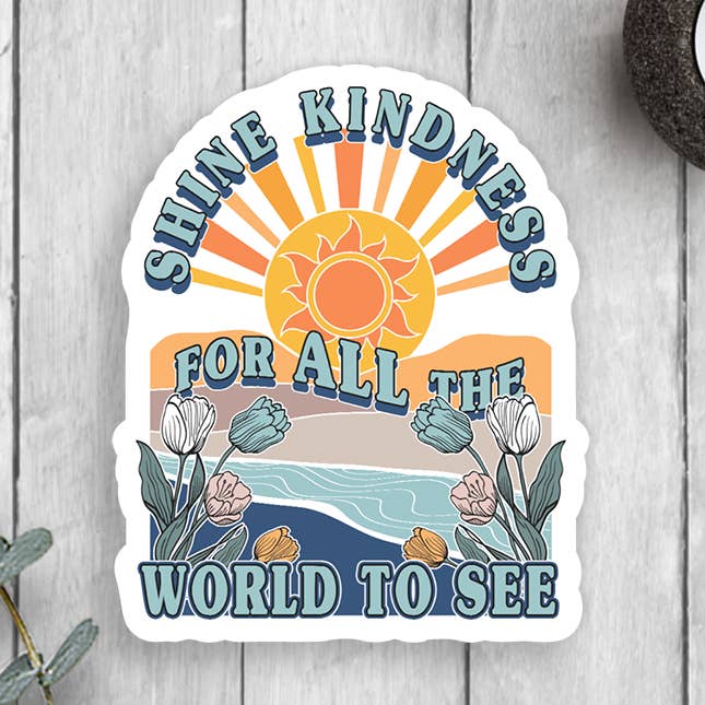 Shine Kindness Vinyl Sticker for wholesale by Expression Design Co