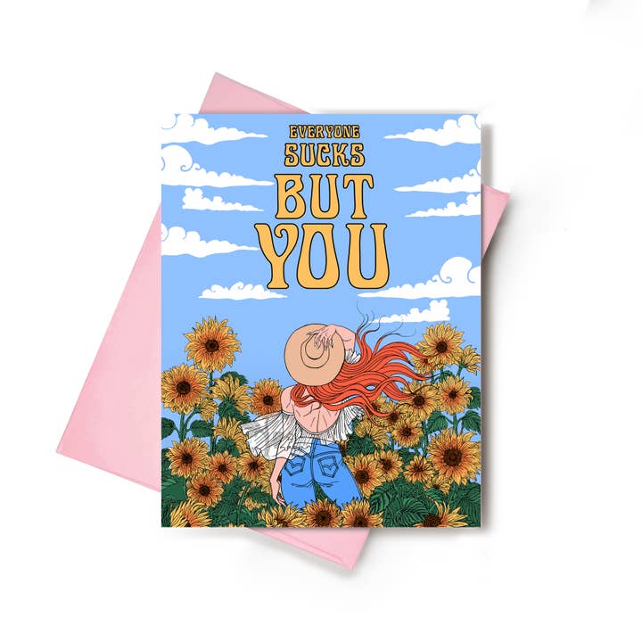 Everyone Sucks But You Funny Friendship Birthday Card for wholesale by Love Haze Paper