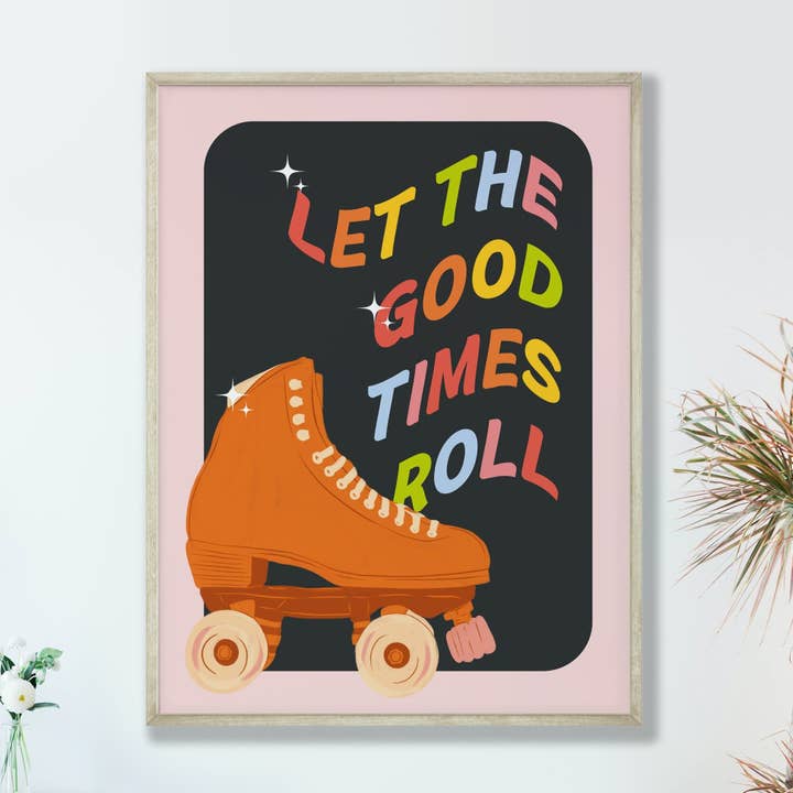 Let the Good Times Rollerskate Art Print for wholesale by whatmabeldid