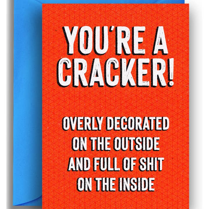 Sei un Cracker! - Biglietto di Auguri Divertente con Gioco di Parole per la vendita all'ingrosso da parte di Quite Good Cards