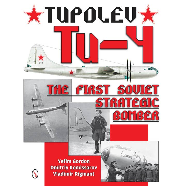 Schiffer Publishing - Wholesale Transportation - Tupolev Tu-4: The First Soviet Strategic Bomber