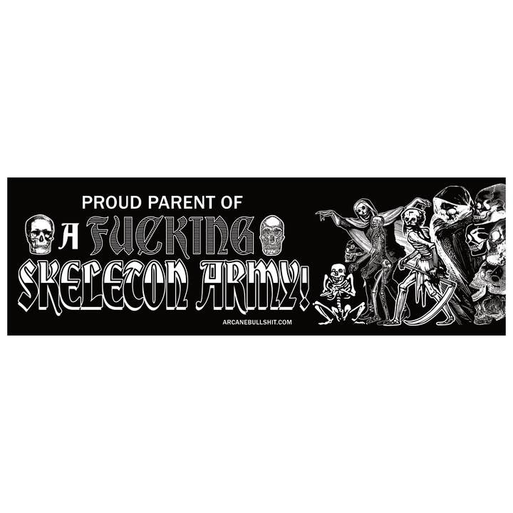 Arcane Bullshit - Wholesale Sticker - "Proud Parent of a Skeleton Army" Bumper Sticker