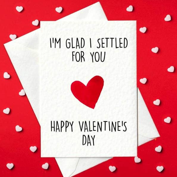 Divertente biglietto di San Valentino con scritta «I'm Glad I Settled For You», formato A6 per la vendita all'ingrosso da parte di Prickly Cards