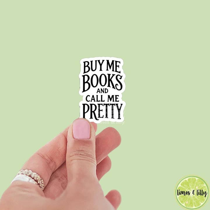 Buy Me Books and Call Me Pretty Vinyl Sticker | Book Sticker | Girly Sticker | Water Bottle Sticker | Bookish Stickers | Kindle Stickers for wholesale by Limes & Lilly