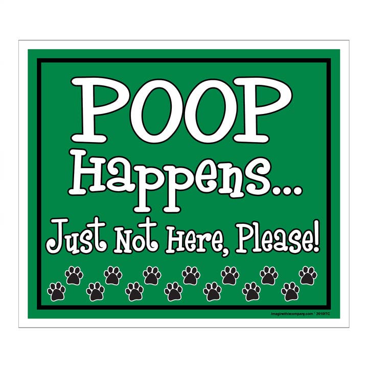 Poop Happens Just not Here Please Green Lawn Sign for wholesale by Imagine This Company
