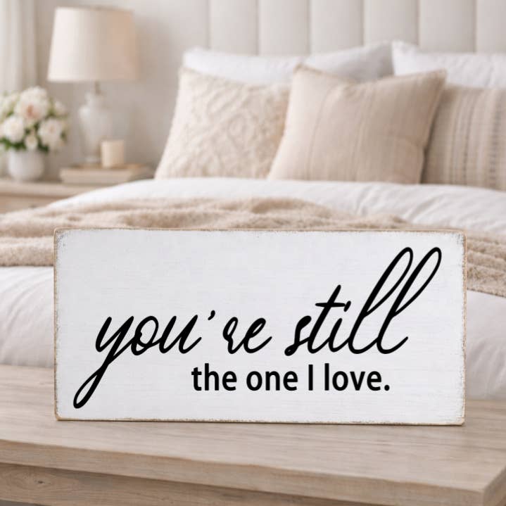 YOU'RE STILL THE ONE I LOVE for wholesale by Dudley's Cottage & Gifts