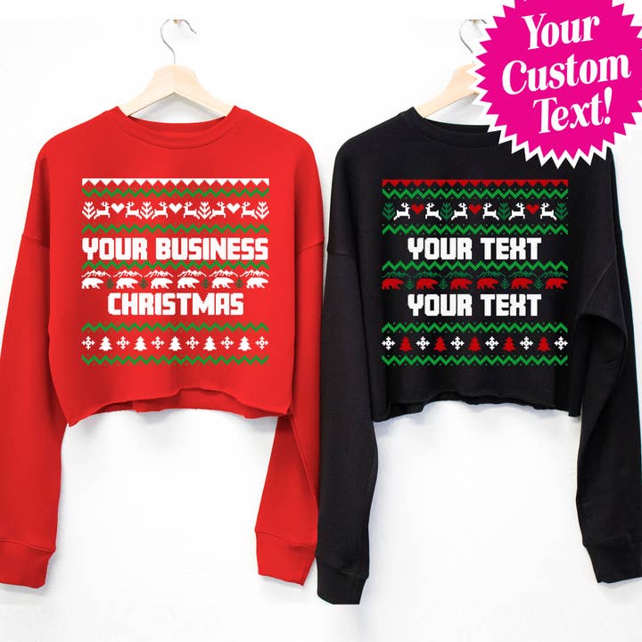 CUSTOM Small Business Ugly Christmas Cropped Sweatshirt for wholesale by Nobullwoman Apparel