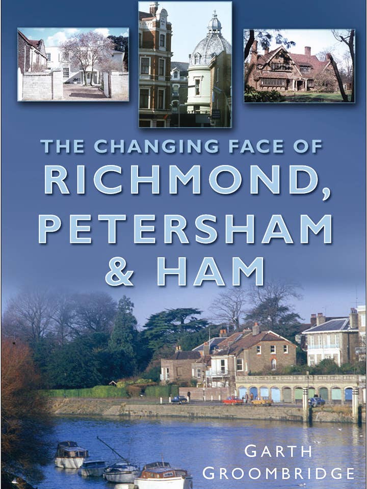 Le visage changeant de Richmond, Petersham et Ham par G. Groombridge pour la vente par Boon Books